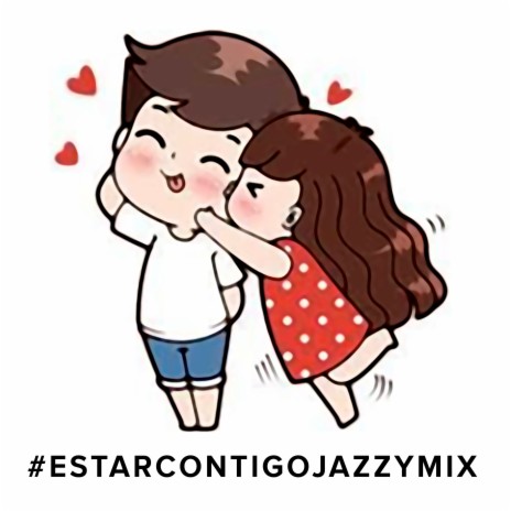 Estar Contigo (Jazzy Mix) ft. Joe Watusi