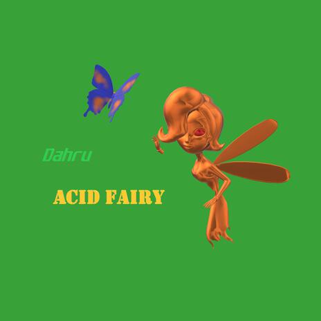 Acid Fairy | Boomplay Music