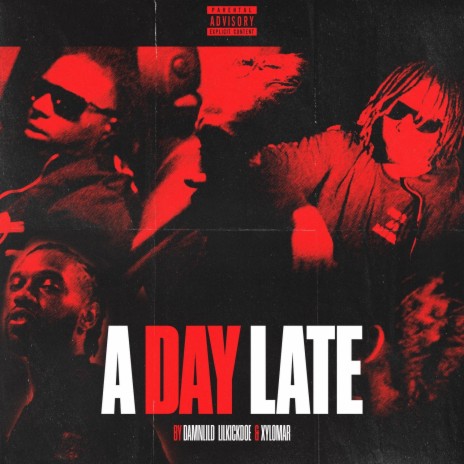 A Day Late ft. Lil Kickdoe & Xylomar | Boomplay Music