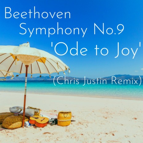 Beethoven Symphony No.9 'Ode to Joy' (Tropical House Remix)