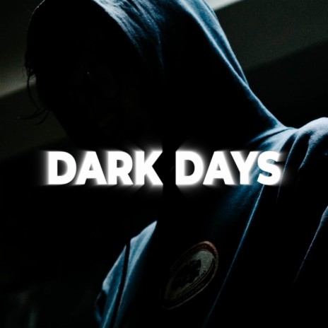 Dark Days | Boomplay Music