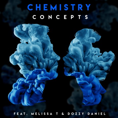 Chemistry ft. Dozzy Daniel & Melissa T