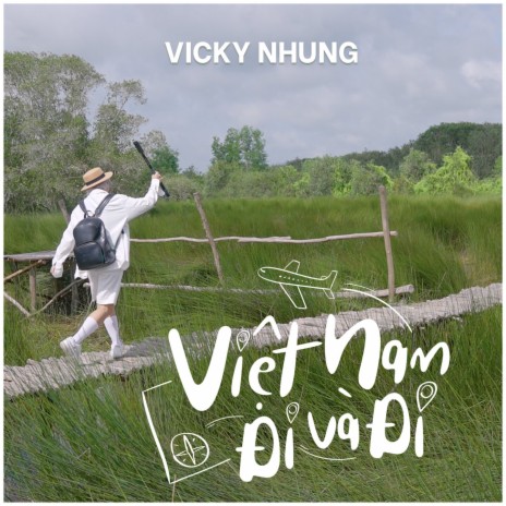 Việt Nam Đi Và Đi | Boomplay Music