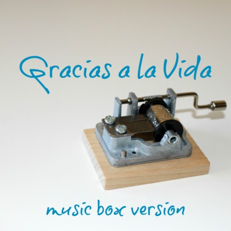 Gracias a la Vida (Music Box Version) | Boomplay Music