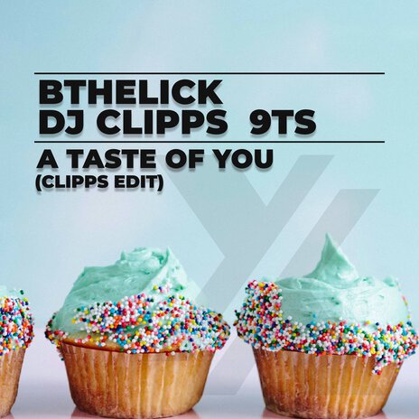 A Taste of You (Clipps Edit) ft. DJ Clipps & 9Ts