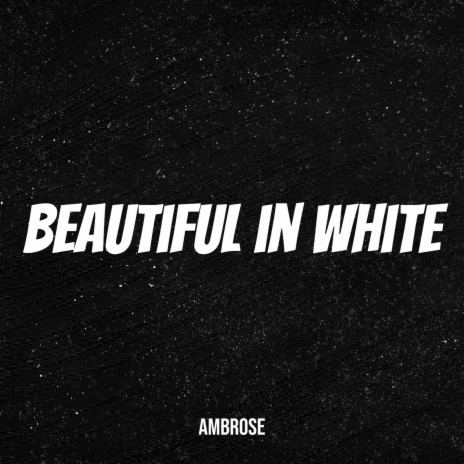 Beautiful in White | Boomplay Music