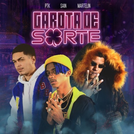 Garota de Sorte ft. Sain & Martelin | Boomplay Music