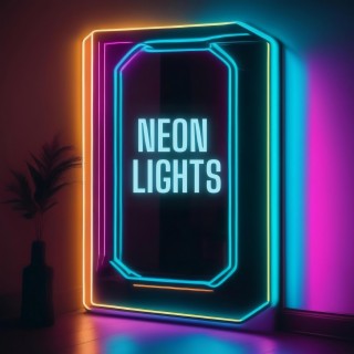 Neon Lights lyrics | Boomplay Music