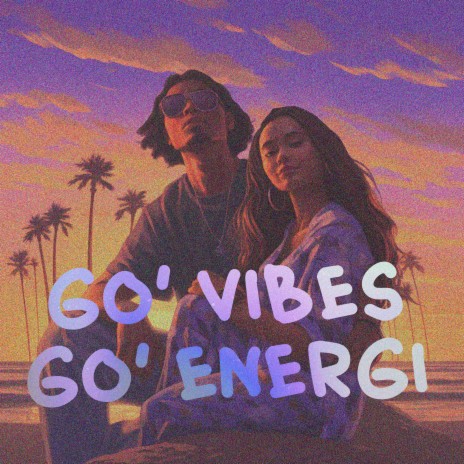 Go' Vibes Go' Energi | Boomplay Music