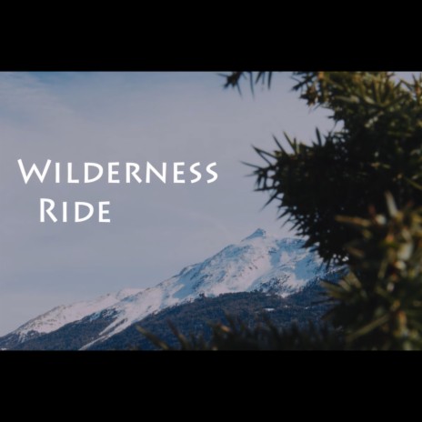 Wilderness Ride | Boomplay Music