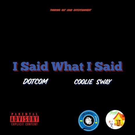 I Said What I Said ft. Coolie Sway | Boomplay Music