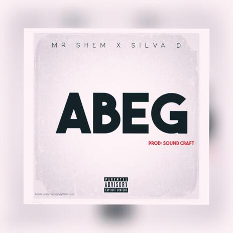 Abeg ft. Silva D | Boomplay Music