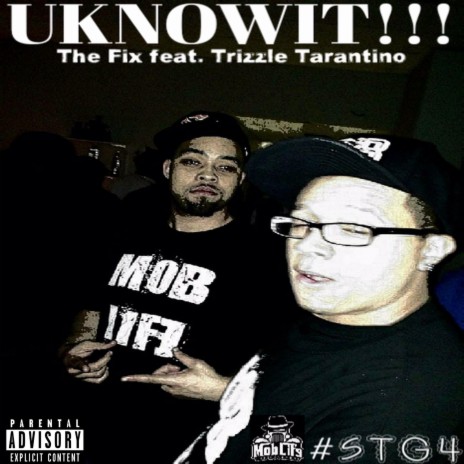 UKNOWIT!!! (feat. Trizzle Tarantino) | Boomplay Music