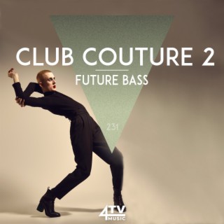 Club Couture 2 - Future Bass