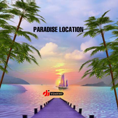 Paradise Location | Boomplay Music