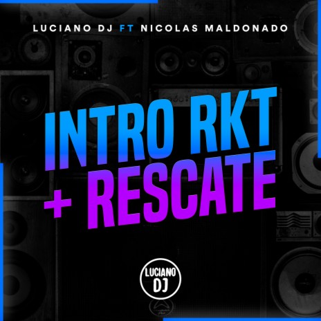 Intro Rkt + Rescate ft. Nicolas Maldonado | Boomplay Music