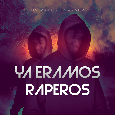 Ya Éramos Raperos ft. Rawland | Boomplay Music