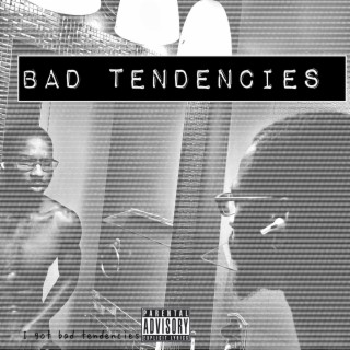 Bad Tendencies (Radio Edit) lyrics | Boomplay Music