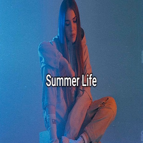 Summer Life | Boomplay Music