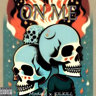 On Me ft. KILKILL lyrics | Boomplay Music