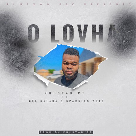 O Lovha ft. CSG Galaha & SPARKLES WRLD | Boomplay Music