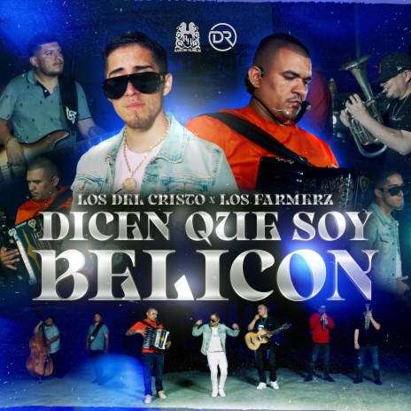 Dicen Que Soy Belicon ft. Los Farmerz | Boomplay Music