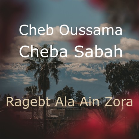 Ragebt Ala Ain Zora ft. Cheba Sabah