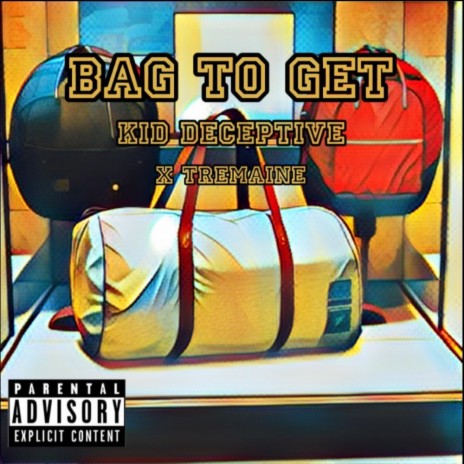 BAG TO GET ft. Tre | Boomplay Music