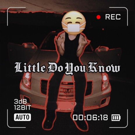 Little Do You Know