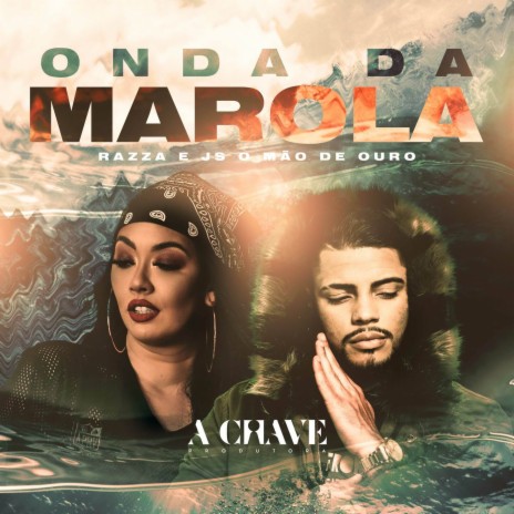 Onda da Marola ft. JS o Mão de Ouro | Boomplay Music