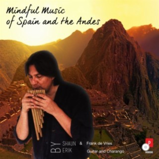 Mindful Music of Spain and The Andes