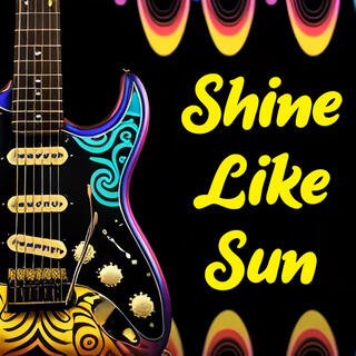 Shine Like Sun lyrics | Boomplay Music