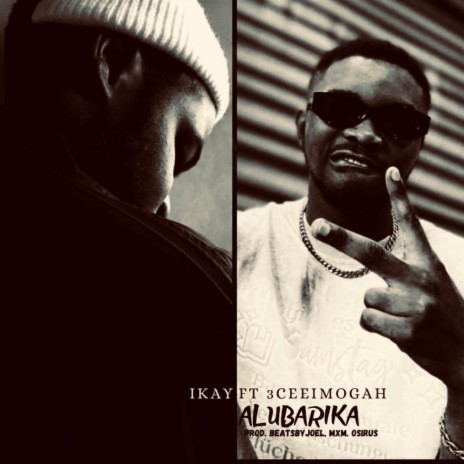 Alubarika ft. 3Ceeimogah | Boomplay Music