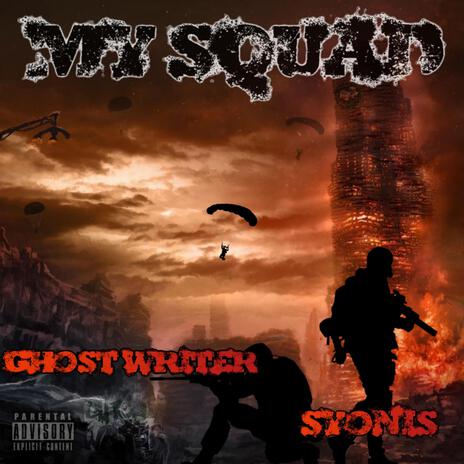 My Squad ft. Ghost Writer | Boomplay Music