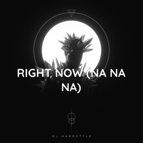 RIGHT NOW (NA NA NA) - HARDSTYLE (SLOWED + REVERB)