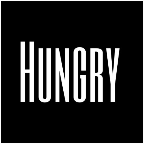 Hungry | Boomplay Music