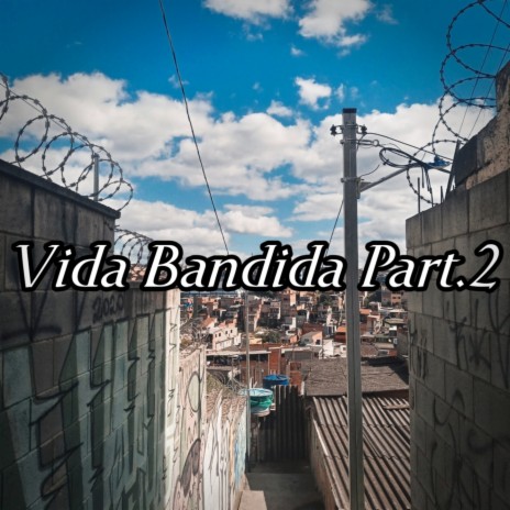 Vida Bandida 2 | Boomplay Music