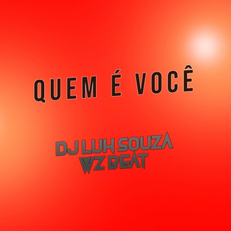 Quem É Você ft. Dj Luh Souza | Boomplay Music