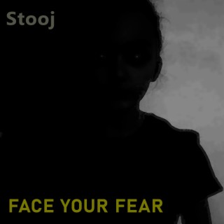 Face Your Fear