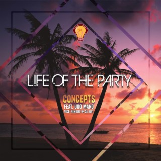 Life of the Party ft. Ugo Mano lyrics | Boomplay Music
