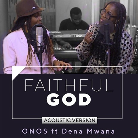 Faithful God (Acoustic Version)[feat. Dena Mwana]