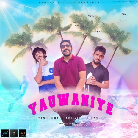 Yauwaniye ft. Yashodha & Rysho | Boomplay Music
