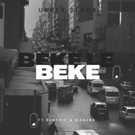 Beke le Beke (feat. BenyRic & Mageba) | Boomplay Music