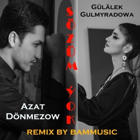 Sözüm Ýok ft. Gülälek Gulmyradowa | Boomplay Music