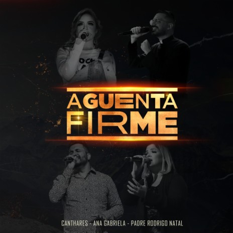 Aguenta Firme ft. Padre Rodrigo Natal & Ana Gabriela