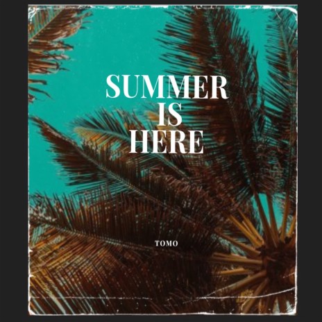 Summer is here | Boomplay Music