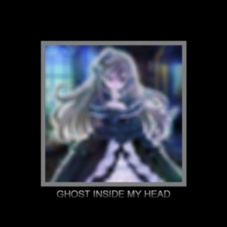 Ghost Inside My Head