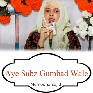 Aye Sabz Gumbad Wale