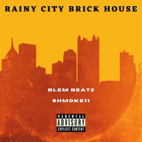 Rainy City Brick House (feat. Shmoke11) | Boomplay Music