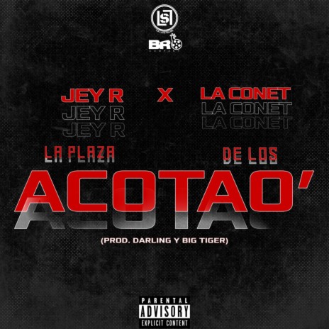 La Plaza De Los Acotao ft. La Conet 06 & Jey R | Boomplay Music